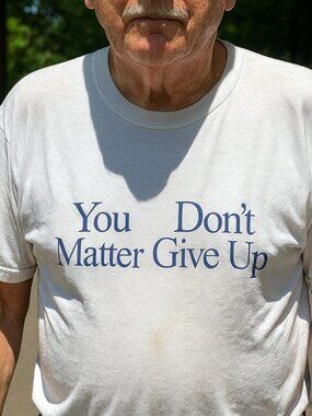 You Matter Don't Give Up T-Shirt